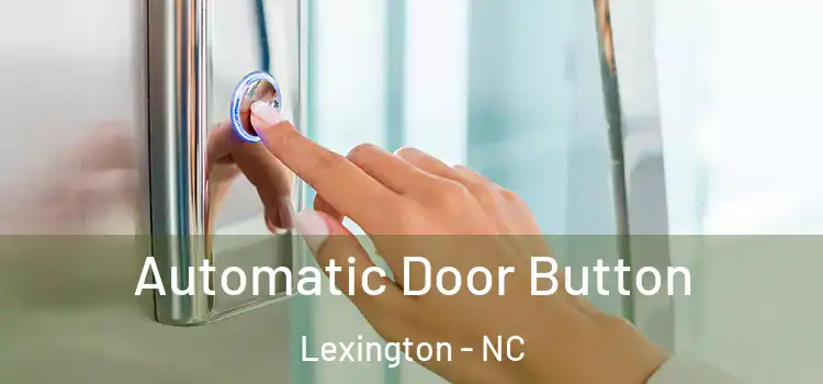  Automatic Door Button Lexington - NC