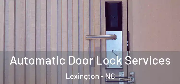Automatic Door Lock Services Lexington - NC