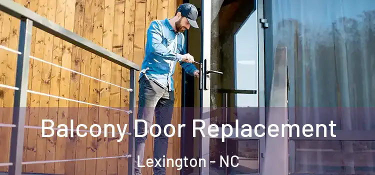 Balcony Door Replacement Lexington - NC