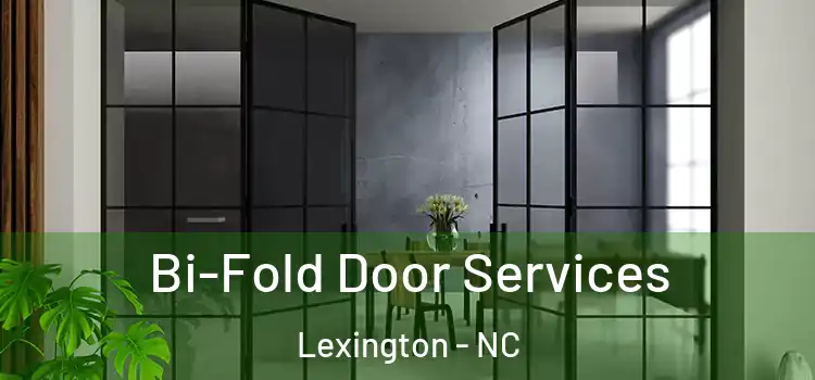 Bi-Fold Door Services Lexington - NC