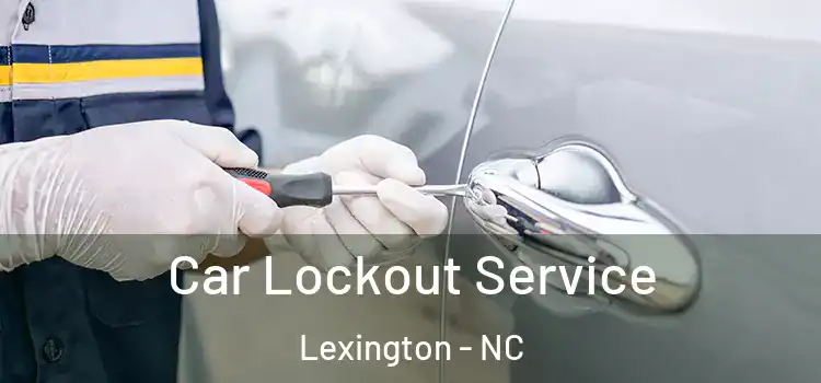  Car Lockout Service Lexington - NC