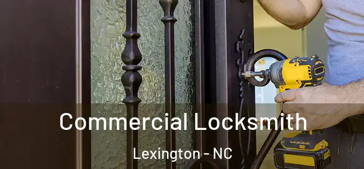 Commercial Locksmith Lexington - NC