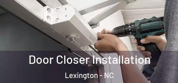 Door Closer Installation Lexington - NC