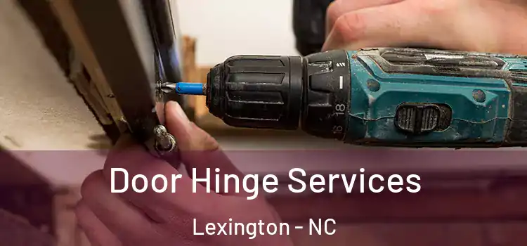 Door Hinge Services Lexington - NC
