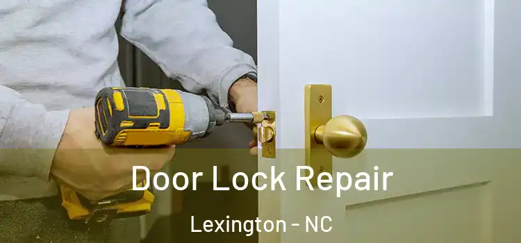  Door Lock Repair Lexington - NC