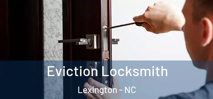 Eviction Locksmith Lexington - NC