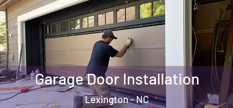  Garage Door Installation Lexington - NC