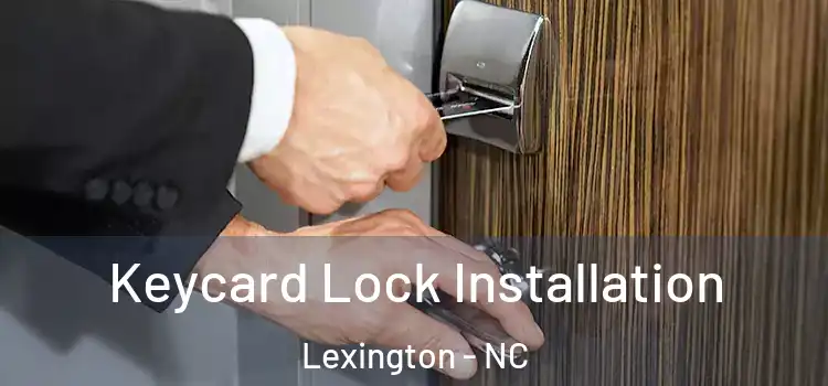 Keycard Lock Installation Lexington - NC