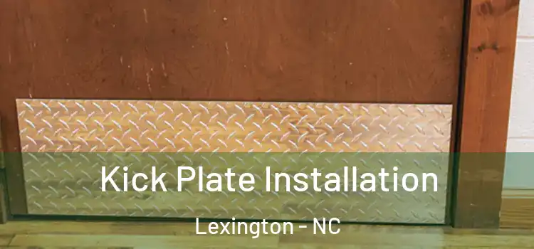  Kick Plate Installation Lexington - NC