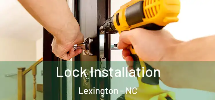 Lock Installation Lexington - NC
