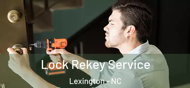 Lock Rekey Service Lexington - NC