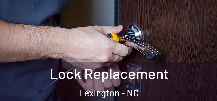  Lock Replacement Lexington - NC