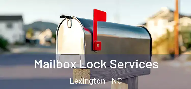 Mailbox Lock Services Lexington - NC