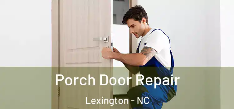  Porch Door Repair Lexington - NC