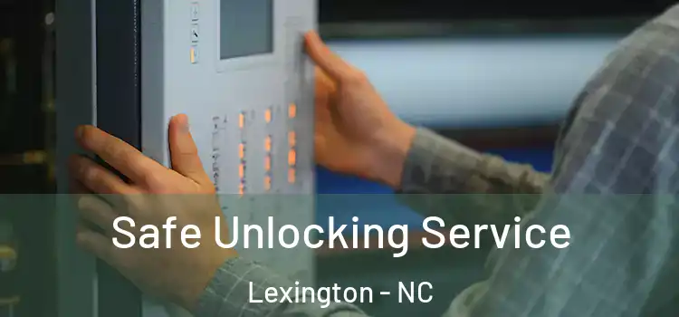 Safe Unlocking Service Lexington - NC