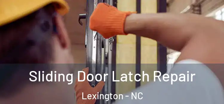 Sliding Door Latch Repair Lexington - NC
