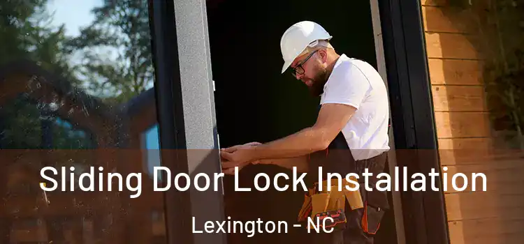 Sliding Door Lock Installation Lexington - NC
