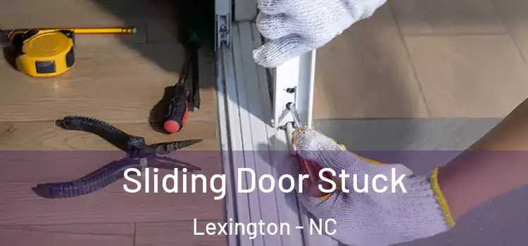 Sliding Door Stuck Lexington - NC