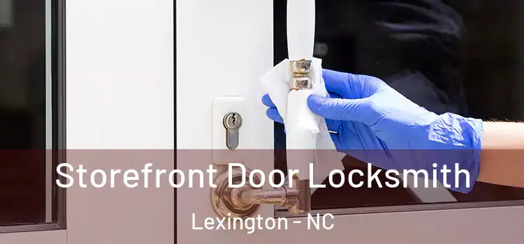 Storefront Door Locksmith Lexington - NC